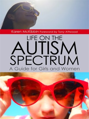 cover image of Life on the Autism Spectrum--A Guide for Girls and Women